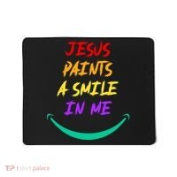 Jesus Paints A Smile In Me Mousepad thumb 0