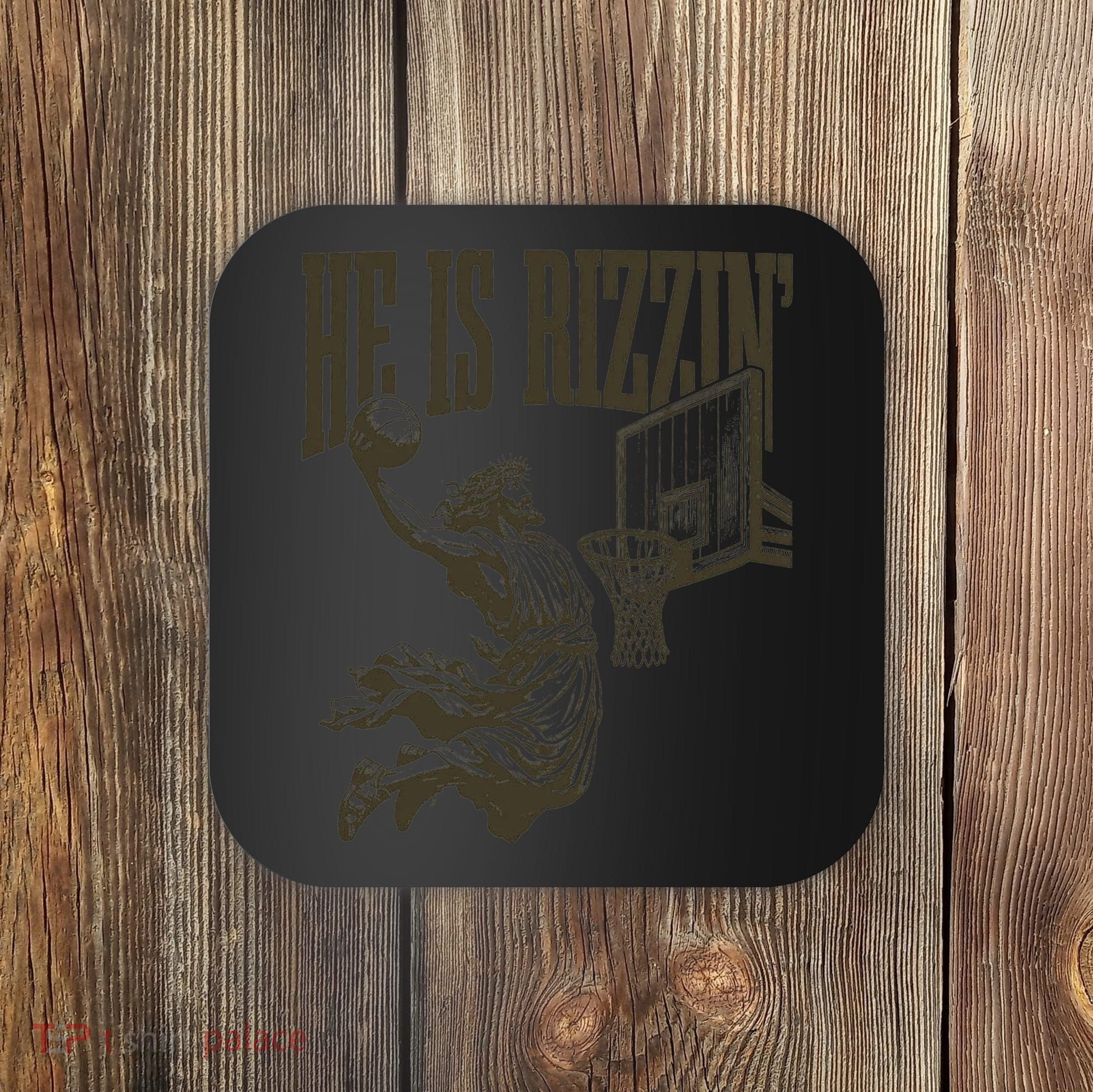 Jesus Playing Basketball He Is Rizzin Coaster