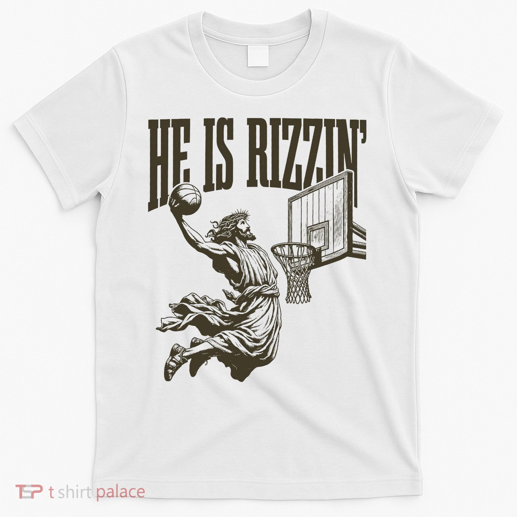 Jesus Playing Basketball He Is Rizzin T-Shirt