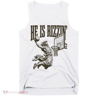 Jesus Playing Basketball He Is Rizzin Tank Top