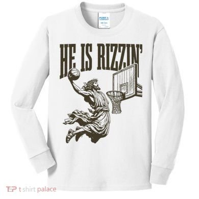 Jesus Playing Basketball He Is Rizzin Kids Long Sleeve Shirt