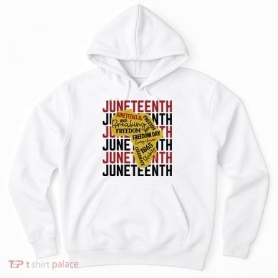 Juneteeth Pride Freedom Black History Hoodie