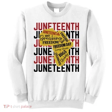 Juneteenth Pride Freedom Black History Sweatshirt