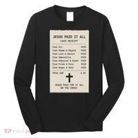 Jesus Paid For It All Jesus Receipt Long Sleeve Shirt thumb 0