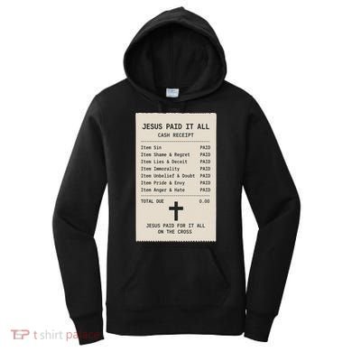 Jesus Paid For It All Jesus Receipt Women's Hoodie