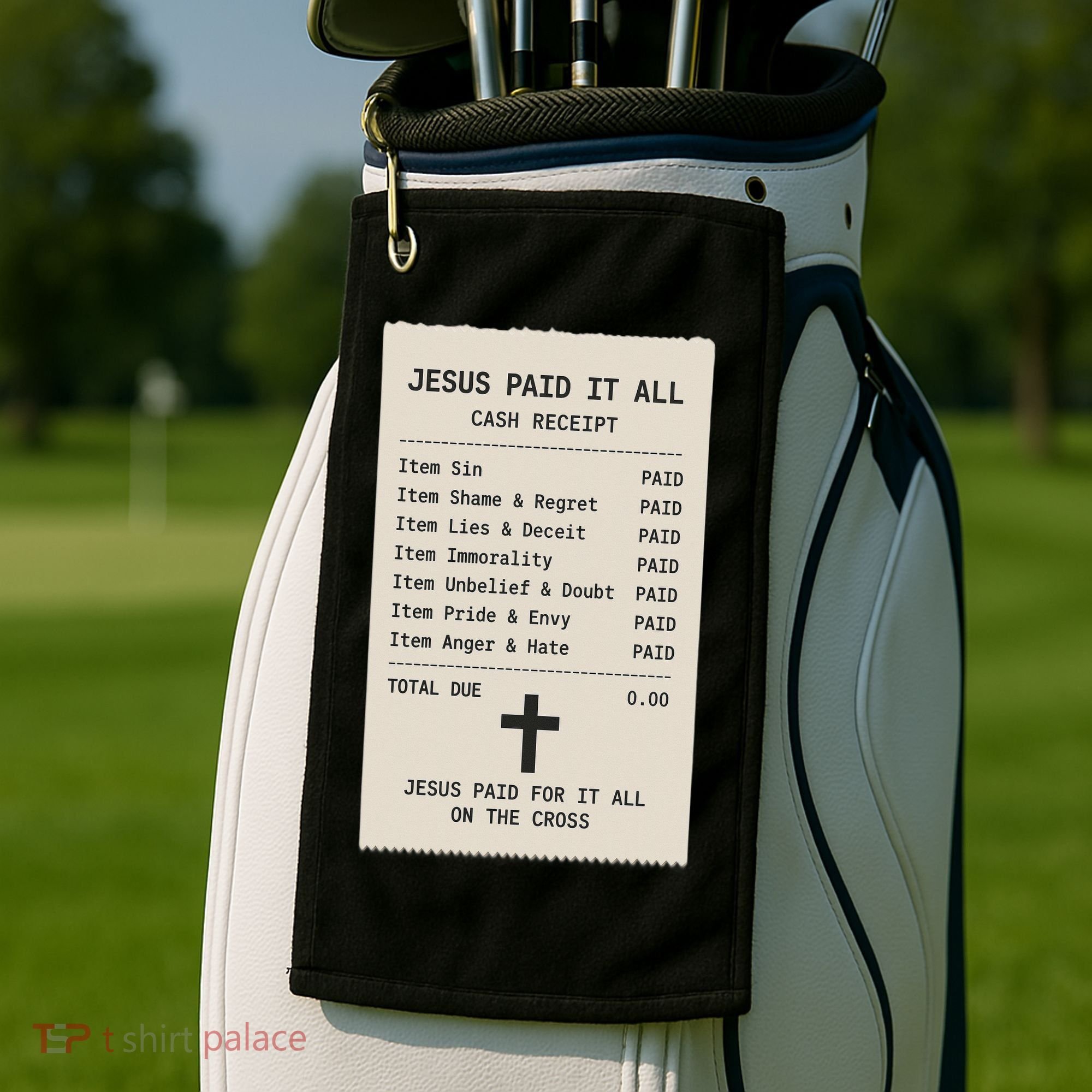 Jesus Paid For It All Jesus Receipt Golf Towel