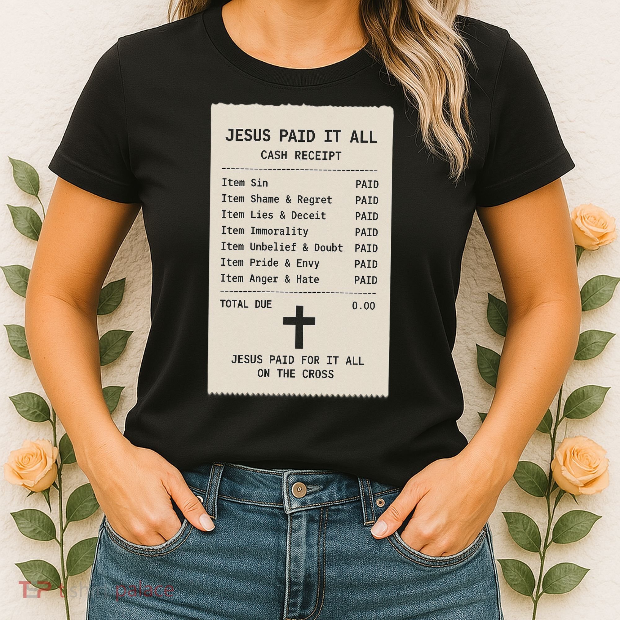 Jesus Paid For It All Jesus Receipt Women's T-Shirt