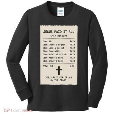 Jesus Paid For It All Jesus Receipt Kids Long Sleeve Shirt