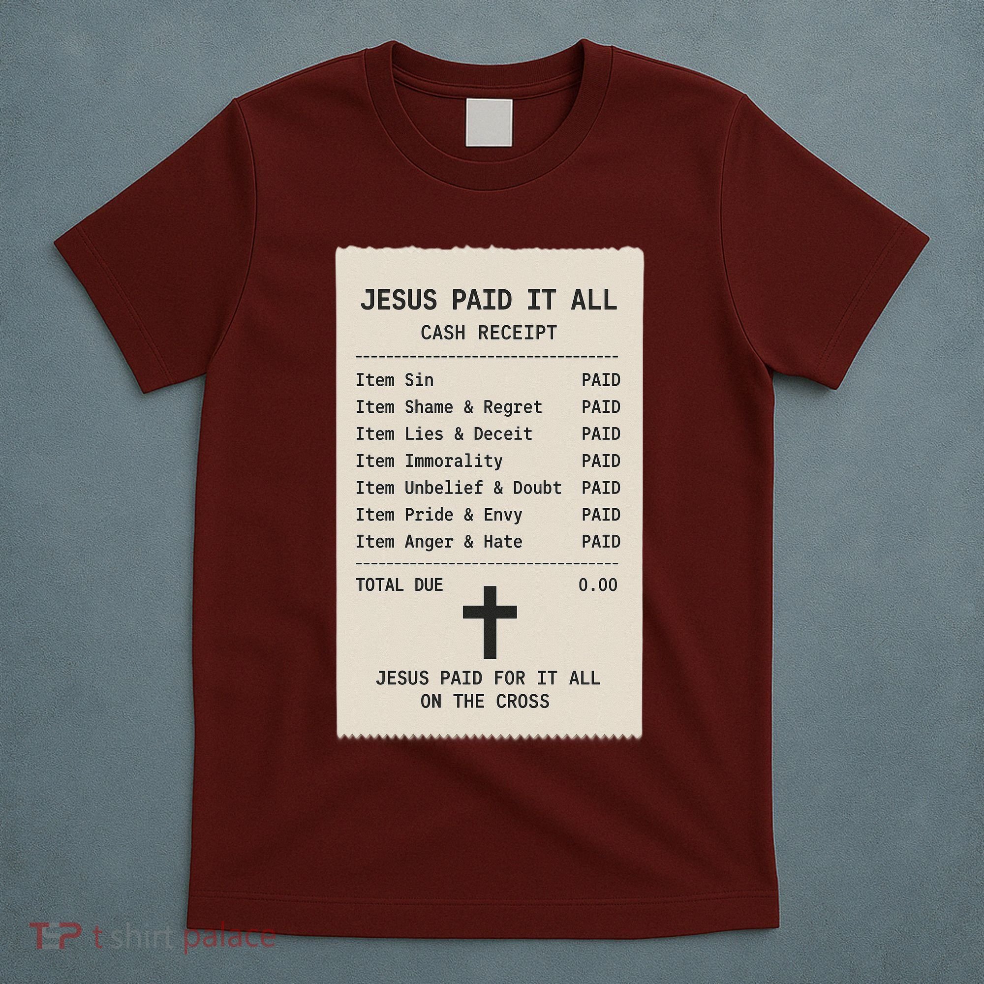 Jesus Paid For It All Jesus Receipt T-Shirt