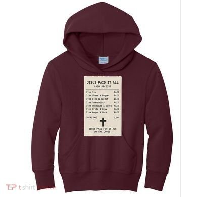Jesus Paid For It All Jesus Receipt Kids Hoodie