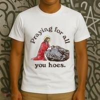 Jesus Praying For All You Hoes Humor Christian T-Shirt thumb 3
