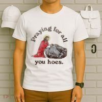 Jesus Praying For All You Hoes Humor Christian T-Shirt thumb 6