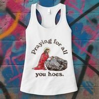 Jesus Praying For All You Hoes Humor Christian Women's Tank Top thumb 3
