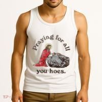 Jesus Praying For All You Hoes Humor Christian Tank Top thumb 3