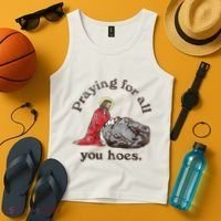 Jesus Praying For All You Hoes Humor Christian Tank Top thumb 4