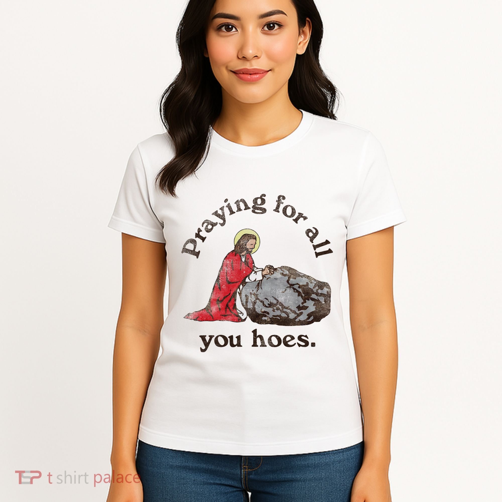 Jesus Praying For All You Hoes Humor Christian Women's T-Shirt