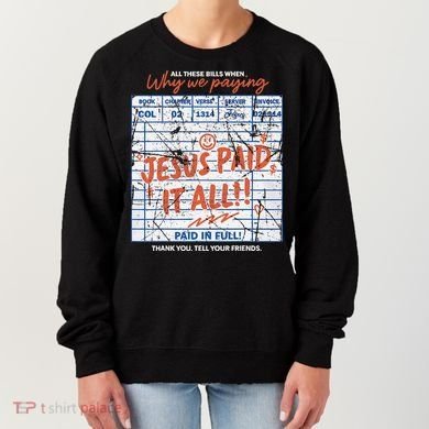 Jesus Paid It All Romans 623 Christian Easter Bill Bible Women's Sweatshirt