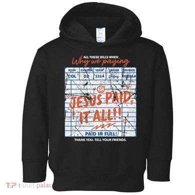 Jesus Paid It All Romans 623 Christian Easter Bill Bible Toddler Hoodie