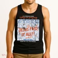 Jesus Paid It All Romans 623 Christian Easter Bill Bible Tank Top thumb 3
