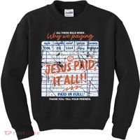 Jesus Paid It All Romans 623 Christian Easter Bill Bible Kids Sweatshirt thumb 0