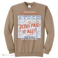 Jesus Paid It All Romans 623 Christian Easter Bill Bible Sweatshirt thumb 0