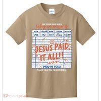 Jesus Paid It All Romans 623 Christian Easter Bill Bible Kids T-Shirt thumb 0