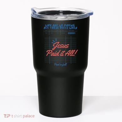 Jesus Paid It All Guest Check Receipt Christian Tumbler