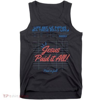 Jesus Paid It All Guest Check Receipt Christian Tank Top
