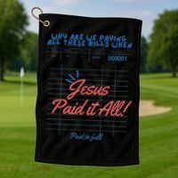 Jesus Paid It All Guest Check Receipt Christian Golf Towel thumb 1