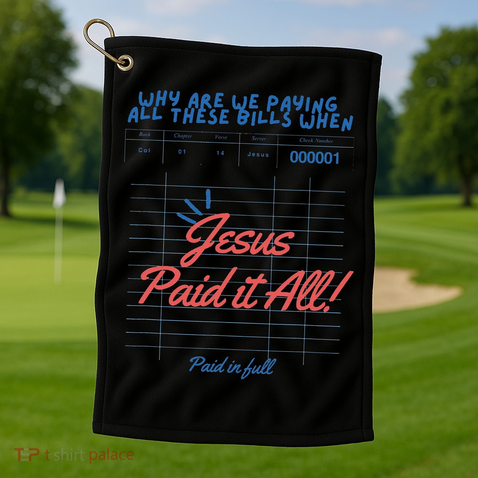 Jesus Paid It All Guest Check Receipt Christian Golf Towel
