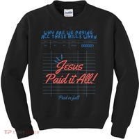 Jesus Paid It All Guest Check Receipt Christian Kids Sweatshirt thumb 0