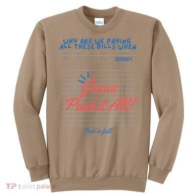 Jesus Paid It All Guest Check Receipt Christian Sweatshirt