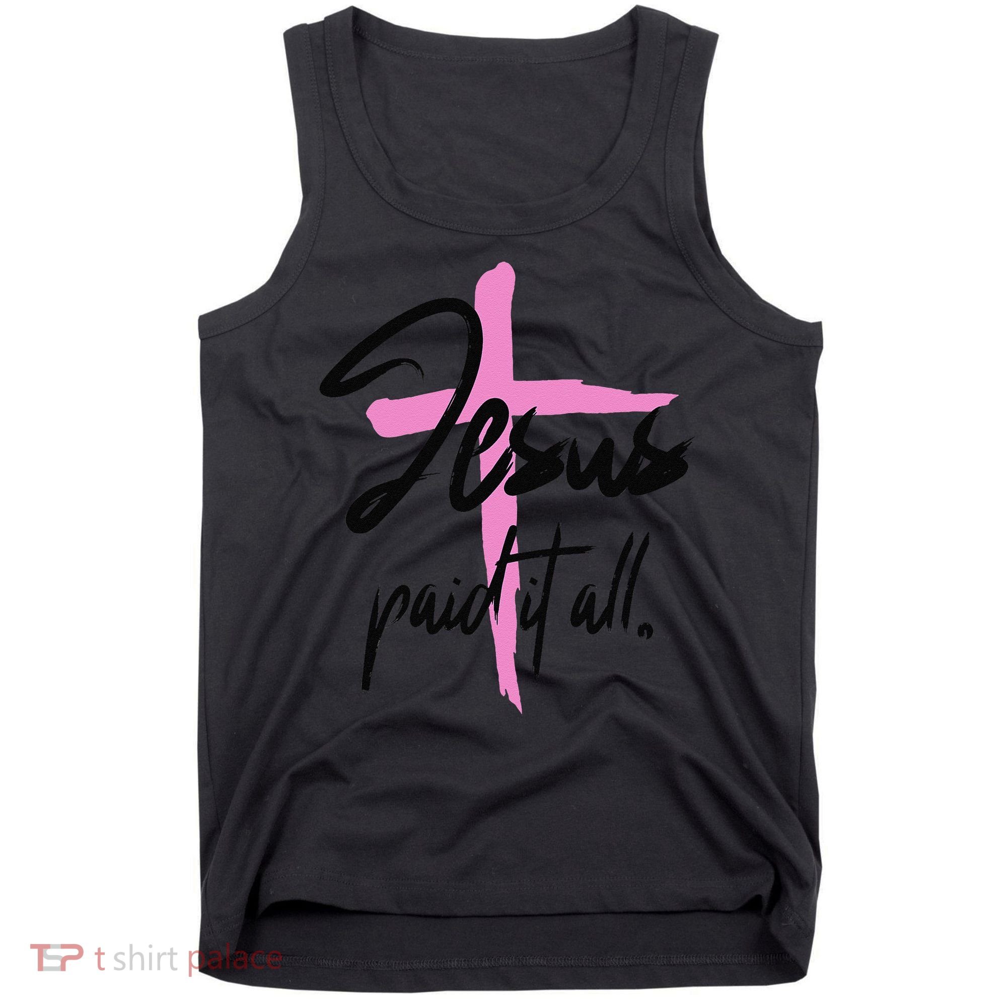 Jesus Paid It All Christian Pay Bills Funny God Shopping Tank Top