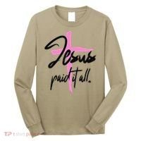 Jesus Paid It All Christian Pay Bills Funny God Shopping Long Sleeve Shirt thumb 0