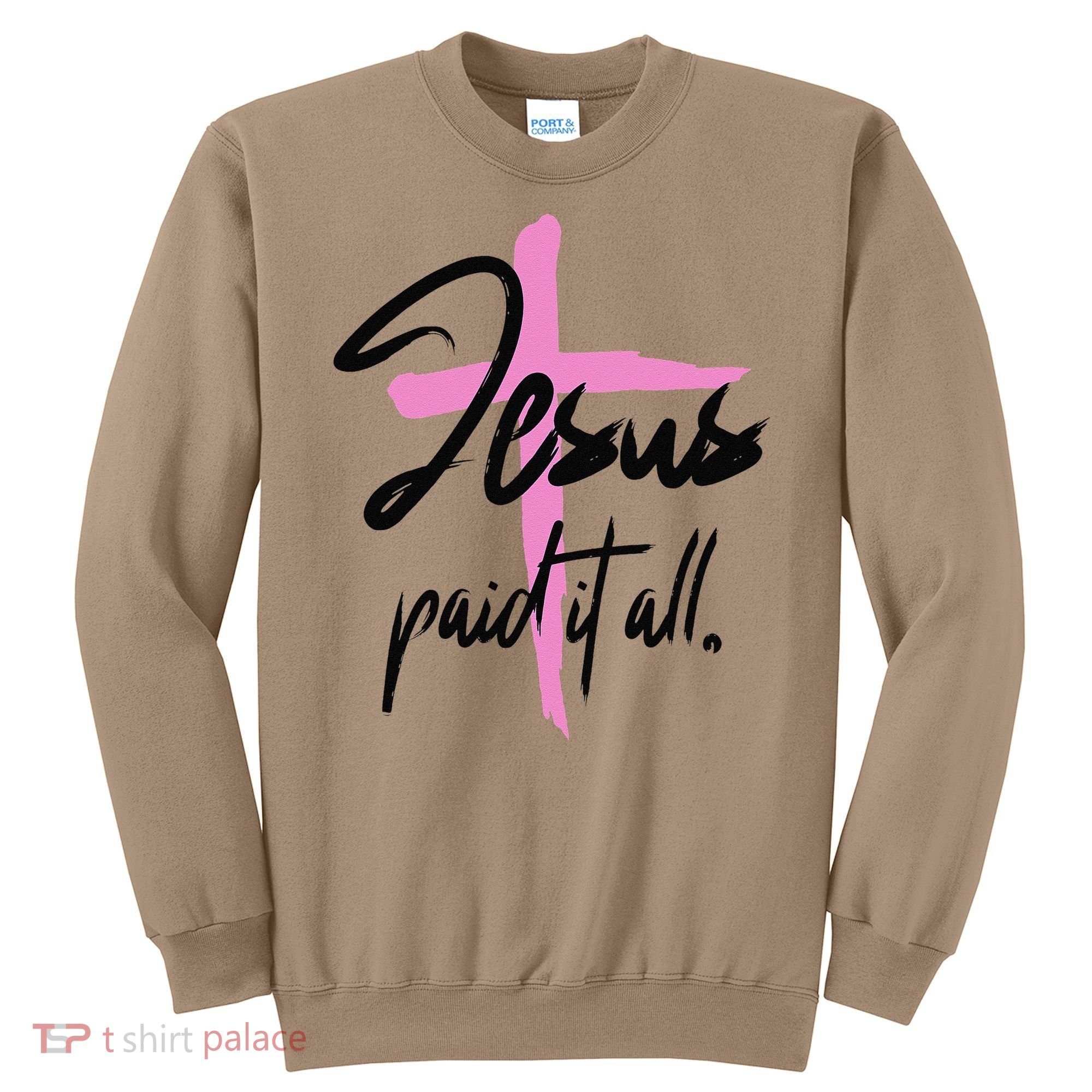 Jesus Paid It All Christian Pay Bills Funny God Shopping Sweatshirt