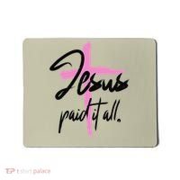 Jesus Paid It All Christian Pay Bills Funny God Shopping Mousepad thumb 0