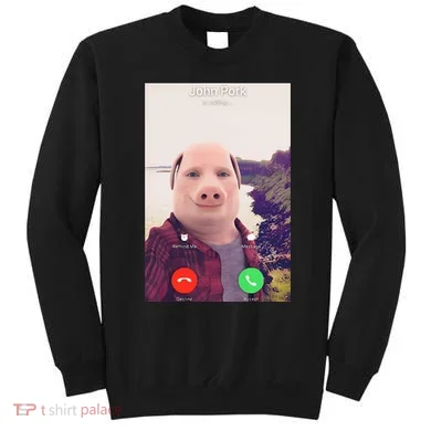 John Pork Is Calling Sweatshirt