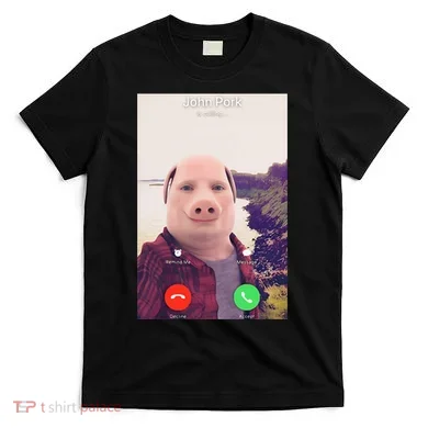 John Pork Is Calling T-Shirt