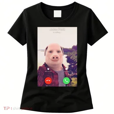 John Pork Is Calling Women's T-Shirt