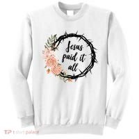 Jesus Paid It All Floral Crown Christian Sweatshirt thumb 0