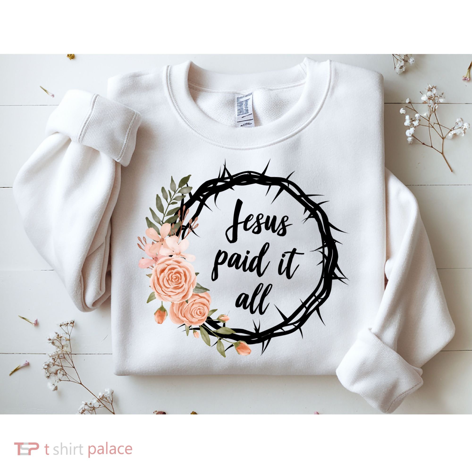 Jesus Paid It All Floral Crown Christian Sweatshirt