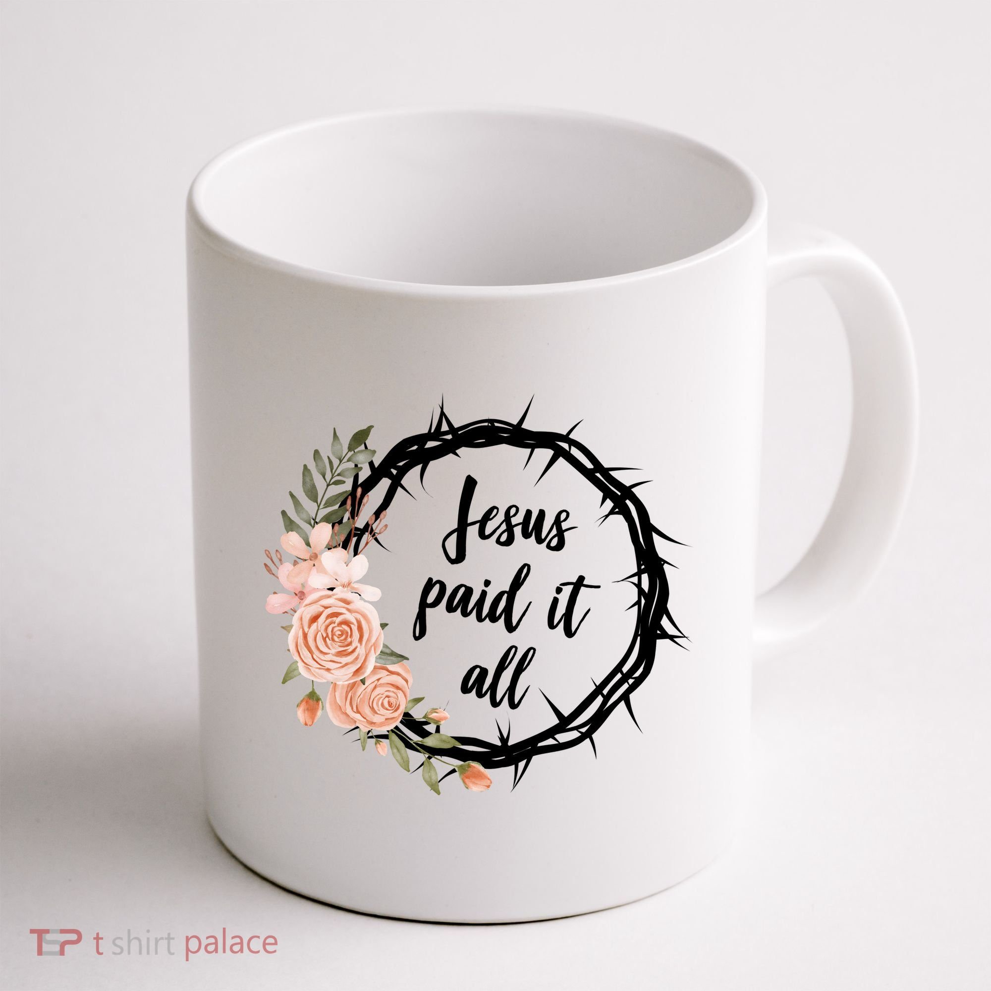 Jesus Paid It All Floral Crown Christian Coffee Mug