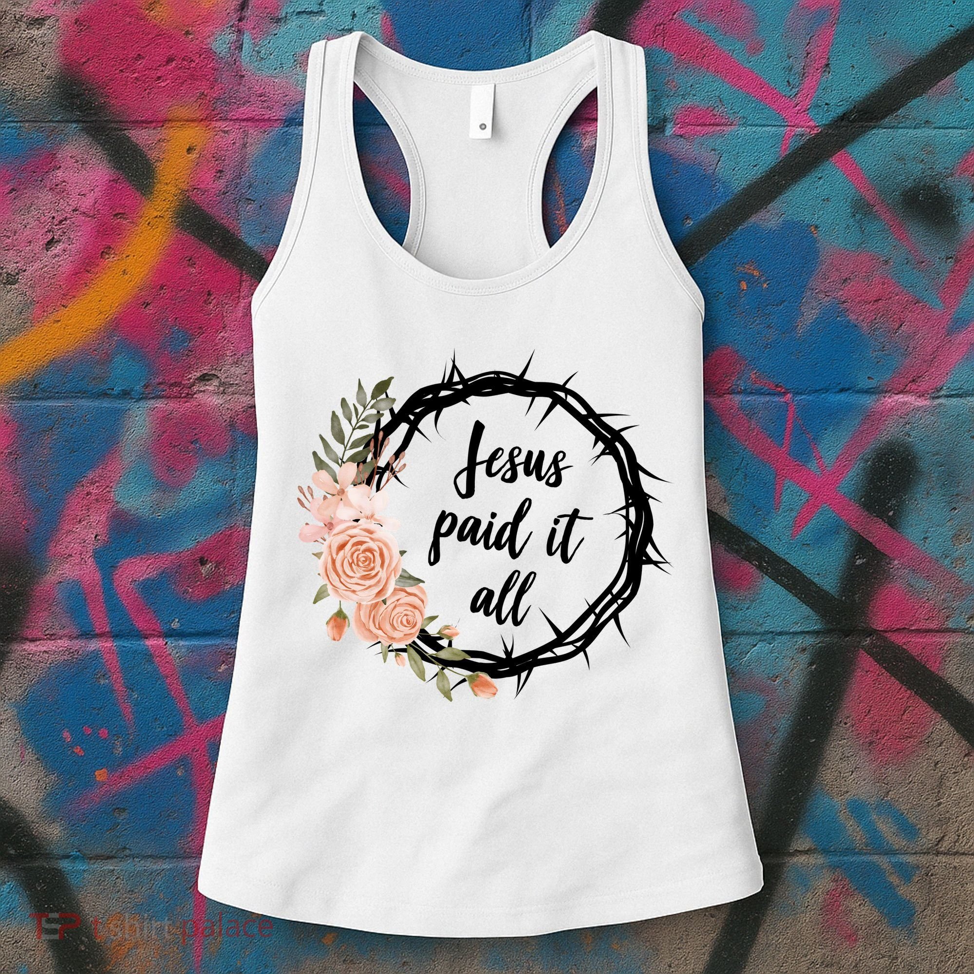 Jesus Paid It All Floral Crown Christian Women's Tank Top