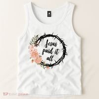 Jesus Paid It All Floral Crown Christian Tank Top thumb 2