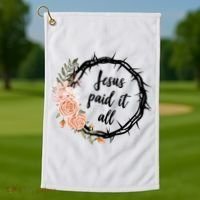 Jesus Paid It All Floral Crown Christian Golf Towel thumb 1