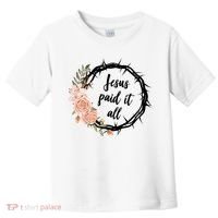 Jesus Paid It All Floral Crown Christian Toddler T-Shirt thumb 0