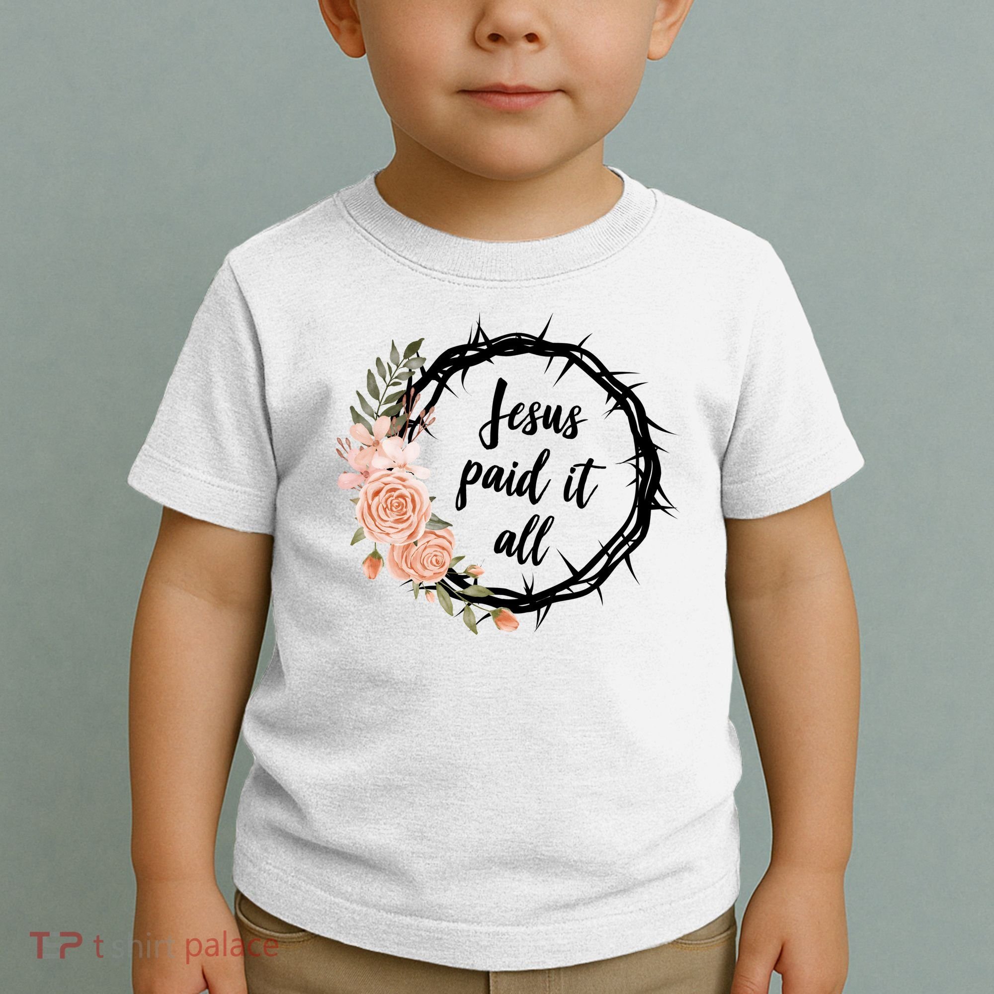 Jesus Paid It All Floral Crown Christian Toddler T-Shirt