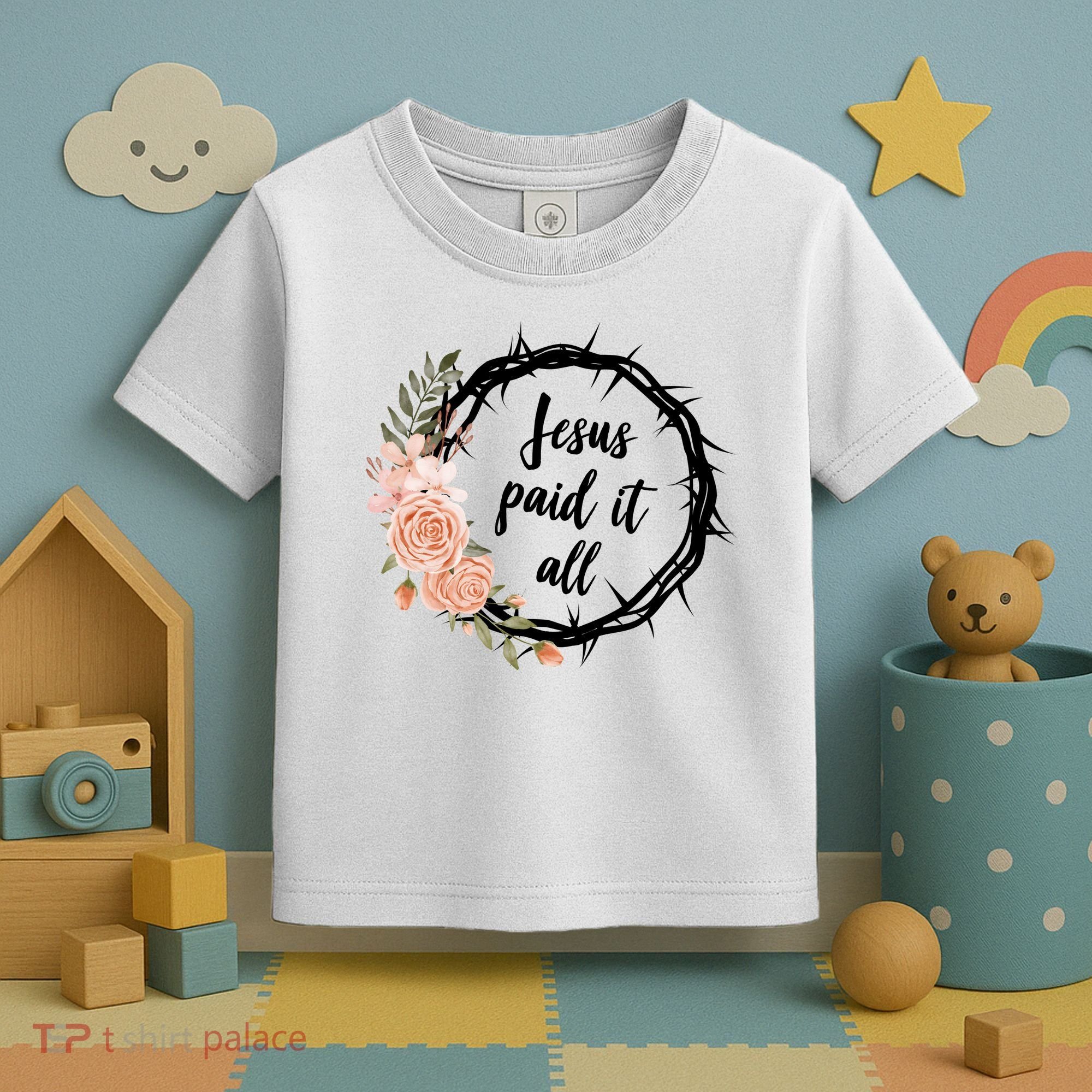 Jesus Paid It All Floral Crown Christian Toddler T-Shirt