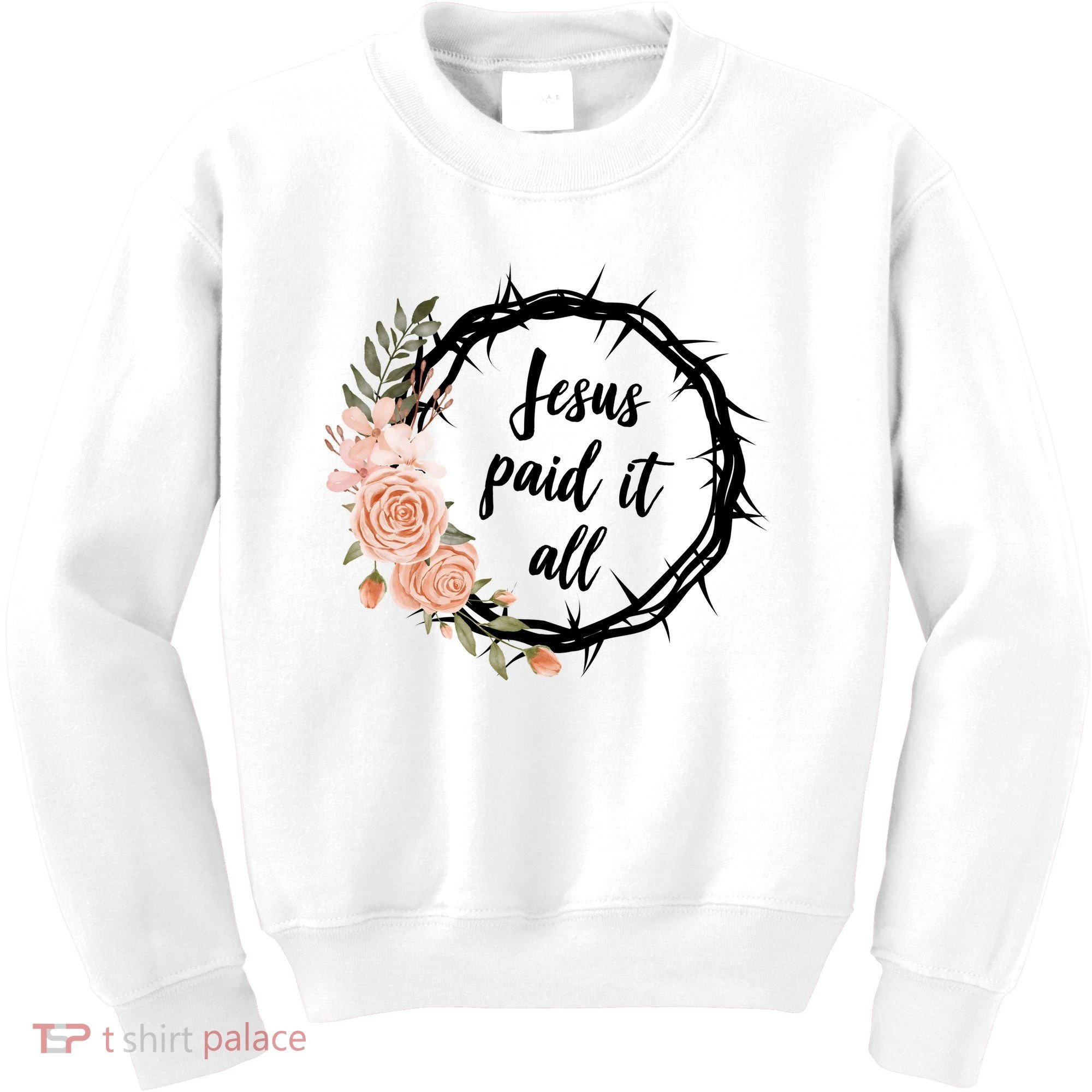 Jesus Paid It All Floral Crown Christian Kids Sweatshirt