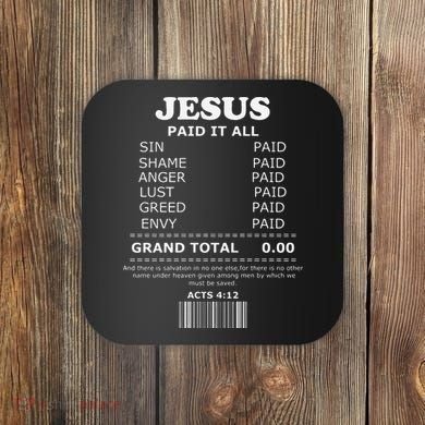 Jesus Paid It All Receipt Coaster